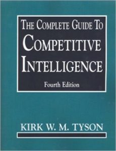 The Complete Guide to Competitive Intelligence by Kirk W M Tyson – book cover
